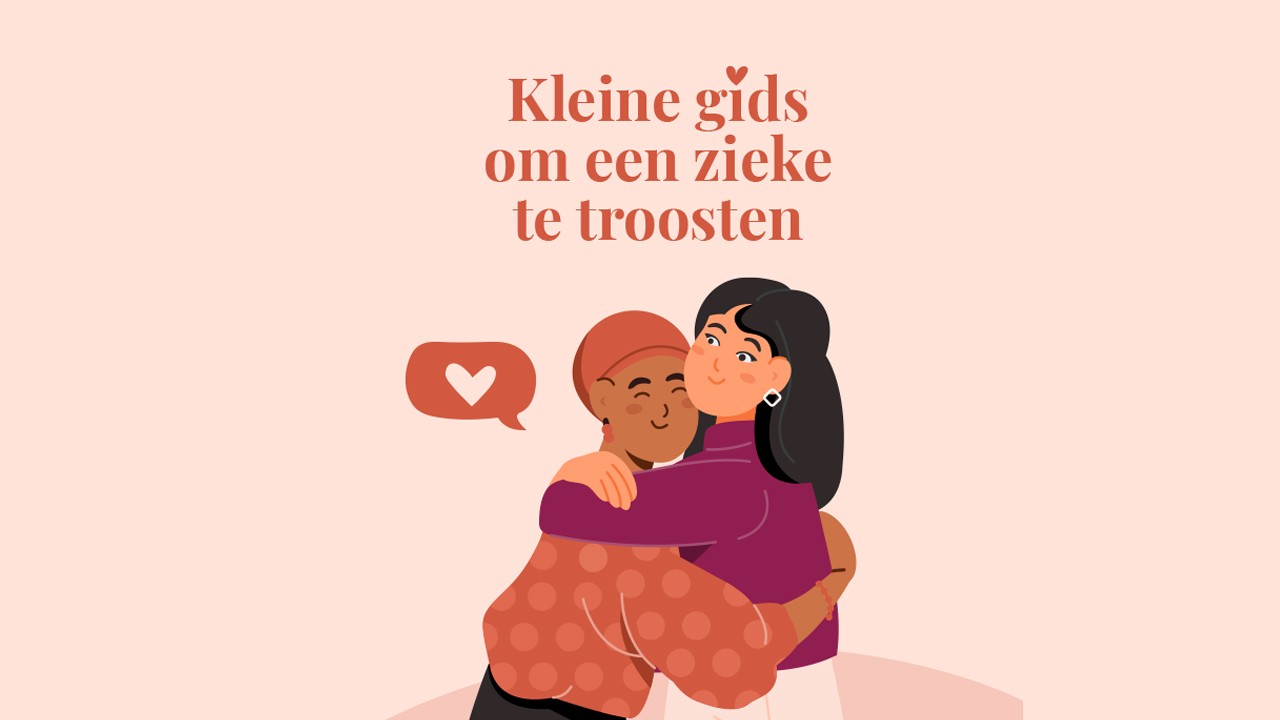 Kleine gids om een zieke te troosten
